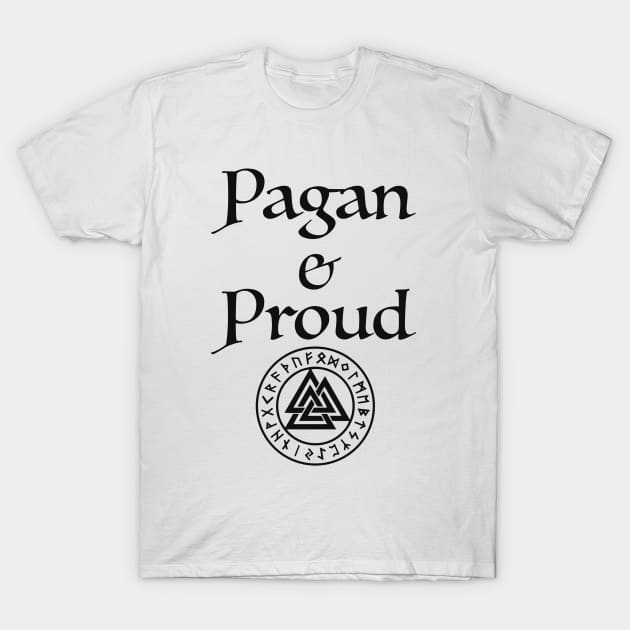 Pagan and Proud T-Shirt by NineWorldsDesign